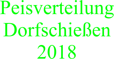 Peisverteilung Dorfschieen 2018