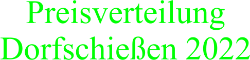 Preisverteilung Dorfschieen 2022